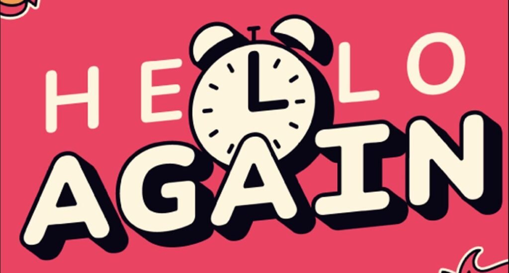 Red background with text that reads "Hello again" but one of the "L"s are the hands of an alarm clock.